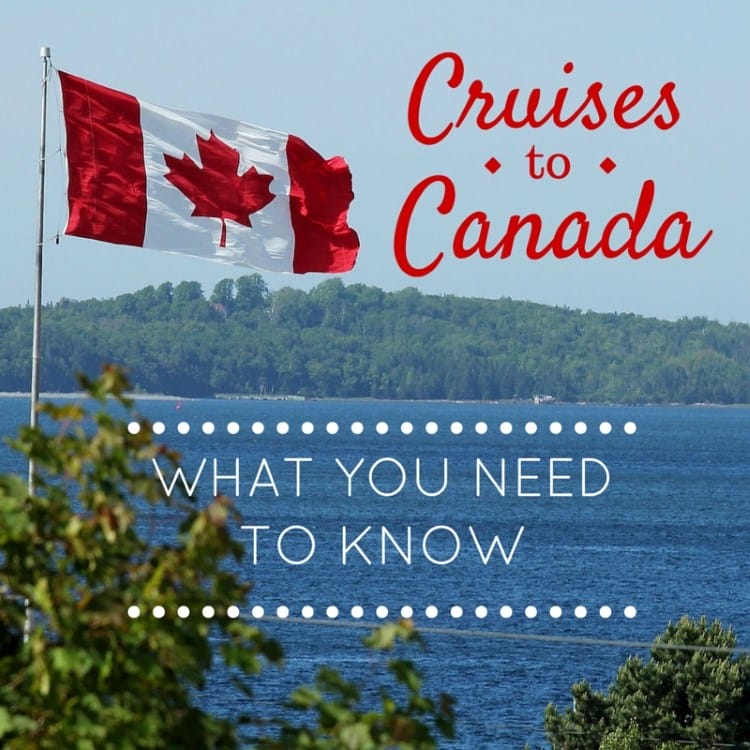 Cruises to Canada. What you need to know.